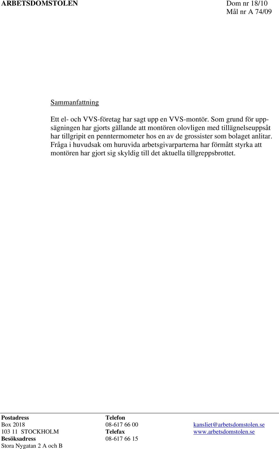 grossister som bolaget anlitar.