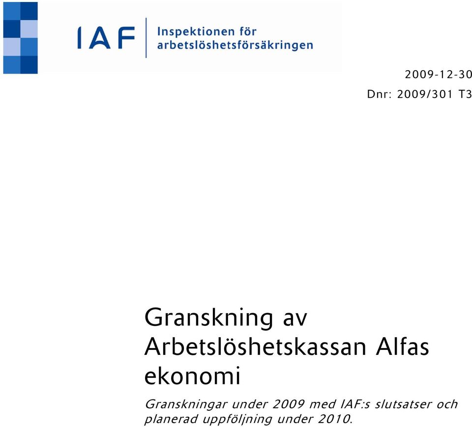 Granskningar under 2009 med IAF:s