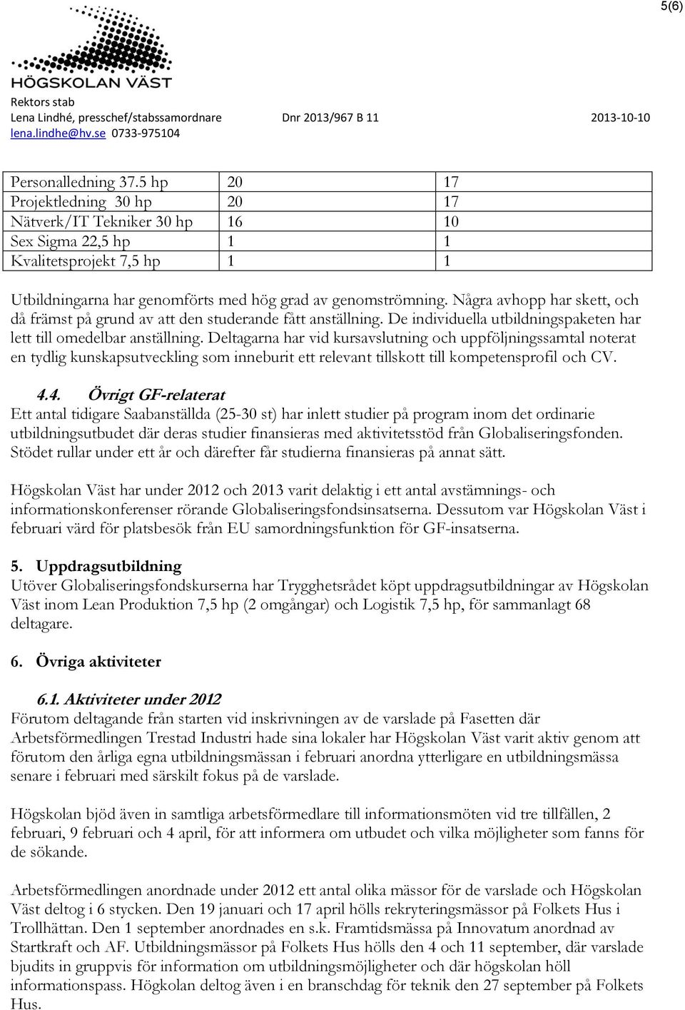 Högskolan Västs insatser under 2012 och 2013 i relation till Saab  Automobiles konkurs - PDF Gratis nedladdning
