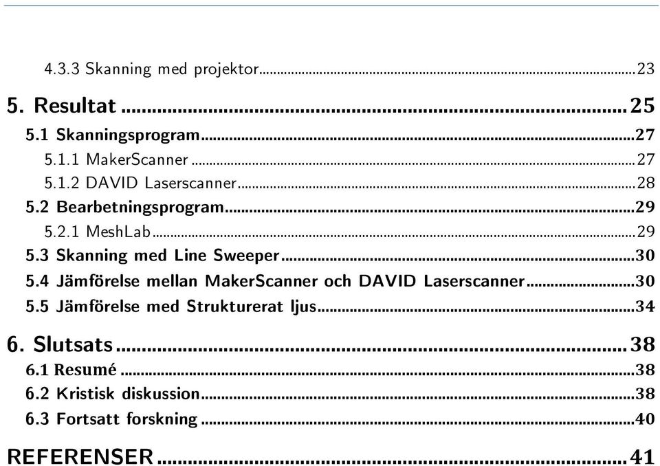 1 Skanningsprogram""""""""""""""""""""""""""""""""""""""""""""""""""""""""""""""""""""""""""""""""""""""""""""""""""""""""""""$* 5.1.1 MakerScannerMMMMMMMMMMMMMMMMMMMMMMMMMMMMMMMMMMMMMMMMMMMMMMMMMMMMMMMMMMMMMMMMMMMMMMMMMMMMMMMMMMMMMMMMMMMMMMMMMMMMMMMMMMMMMMMMMMMMMMMMMMMMMJT 5.