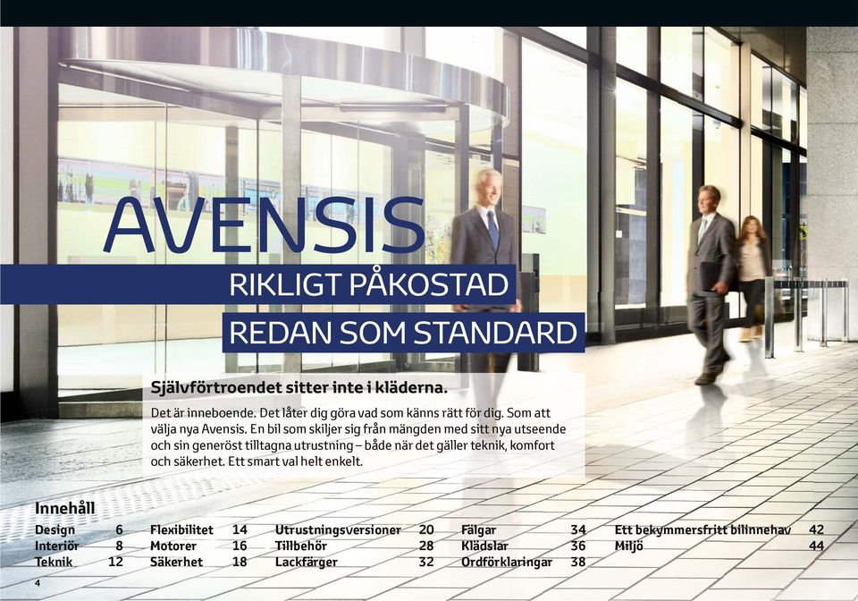 En bil som skiljer sig från mängden med sitt nya utseende och sin generöst tilltagna utrustning både när det gäller teknik, komfort och