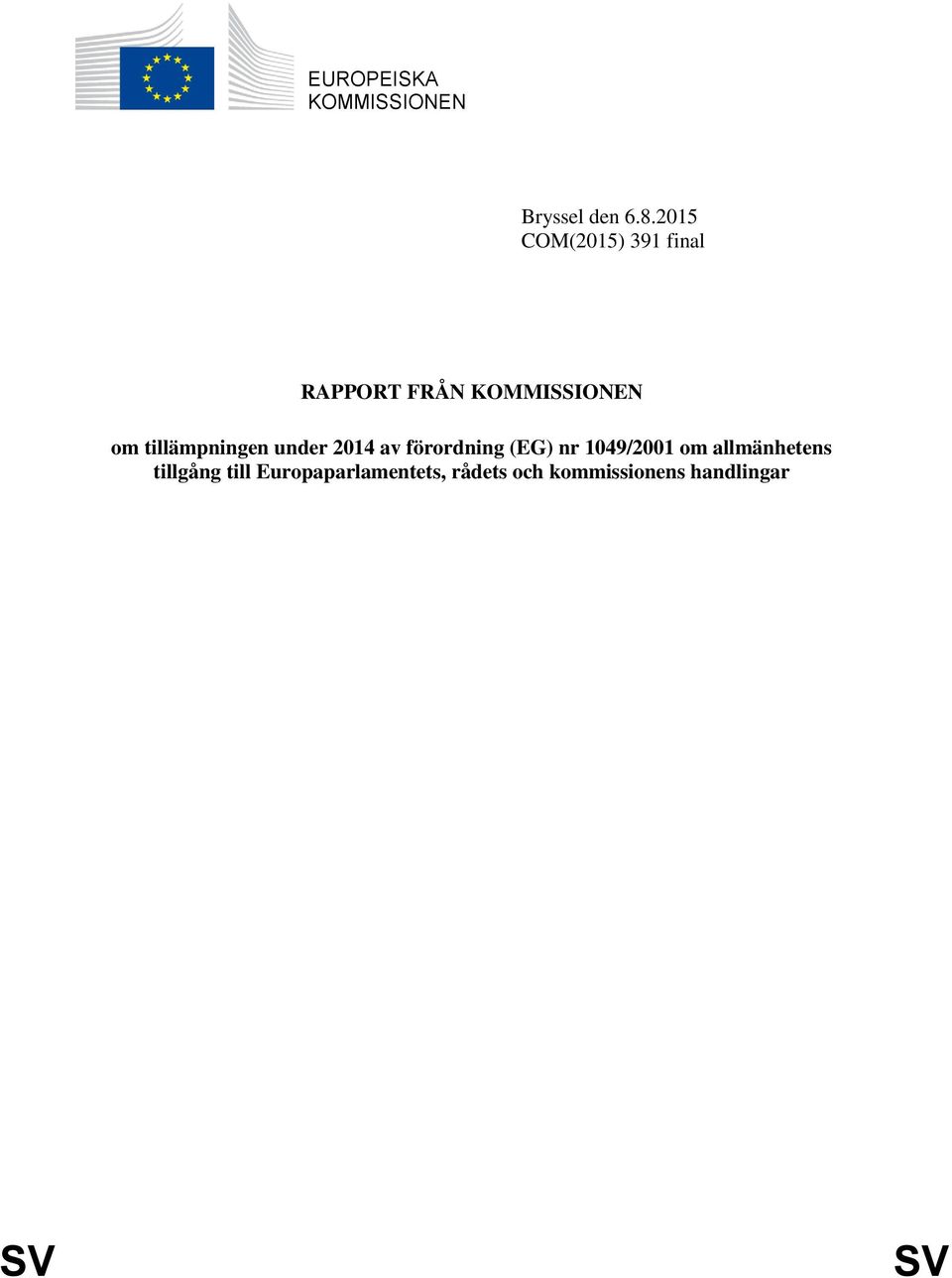 tillämpningen under 2014 av förordning (EG) nr 1049/2001 om
