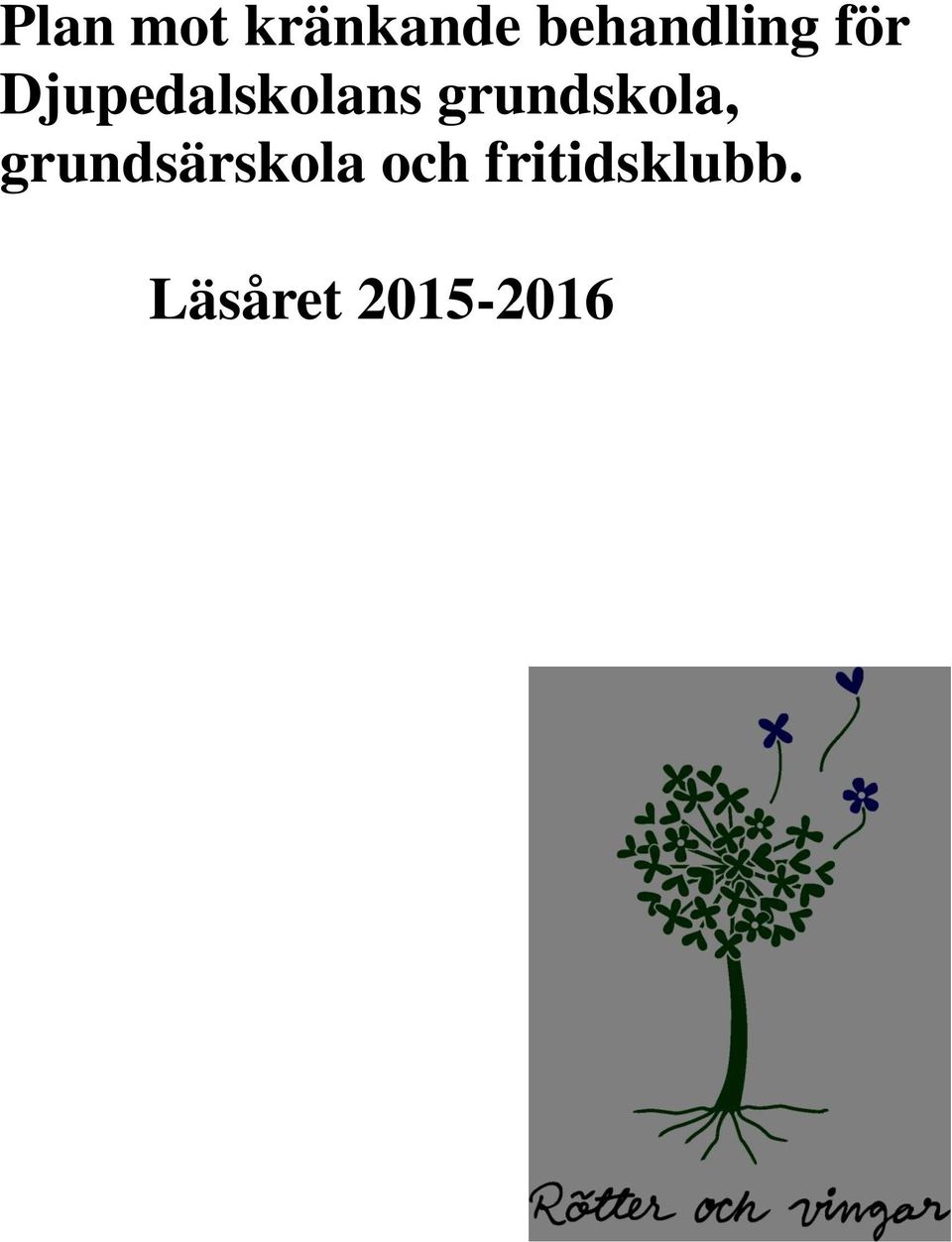 Djupedalskolans grundskola,