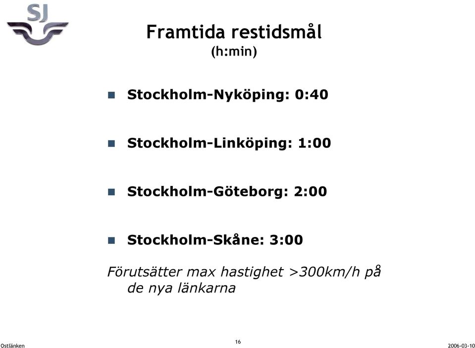 1:00 Stockholm-Göteborg: 2:00