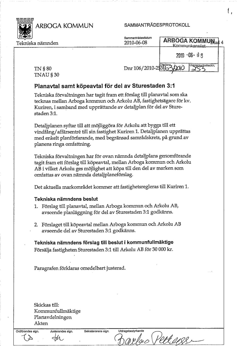 Kuriren, i samband med upprättande av detaljplan för del av Sturestaden 3:1. Detaljplanen syftar till att möjliggöra för Arkolu att bygga till ett vindfång/affärsentre till sin fastighet Kuriren 1.