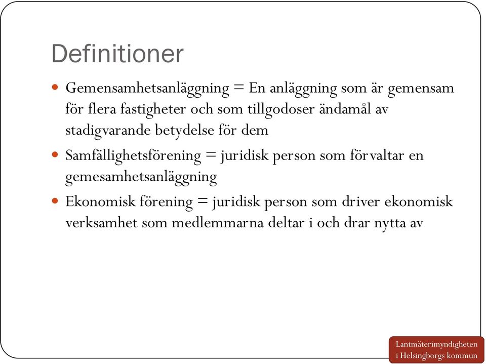 Samfällighetsförening = juridisk person som förvaltar en gemesamhetsanläggning