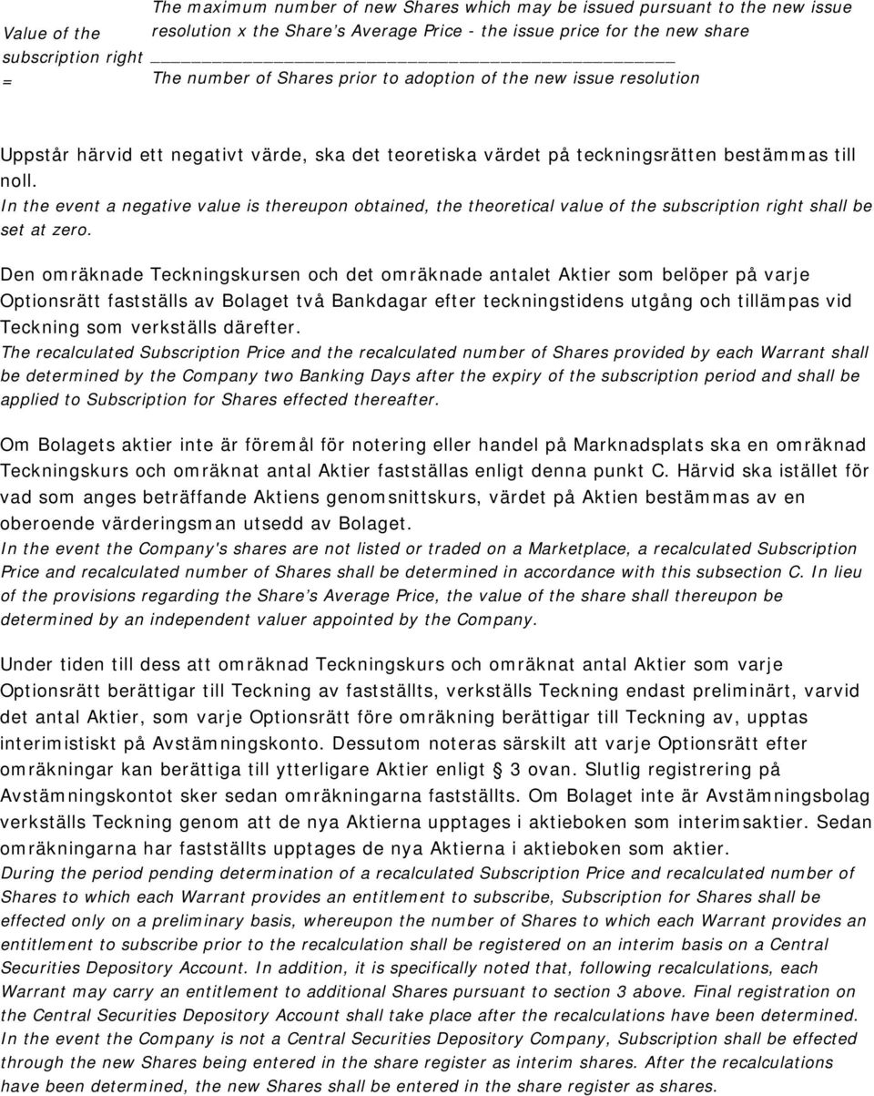 In the event a negative value is thereupon obtained, the theoretical value of the subscription right shall be set at zero.