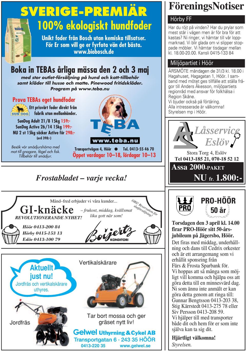 SunDog Adult 21/8 15kg 159:- SunDog Active 26/14 15kg 199:- NU 2 st 15kg säckar Active för 298:- (ord 398:-) Besök vår smådjurshörna med mat till gnagare, fågel och fisk. Tillbehör till smådjur.