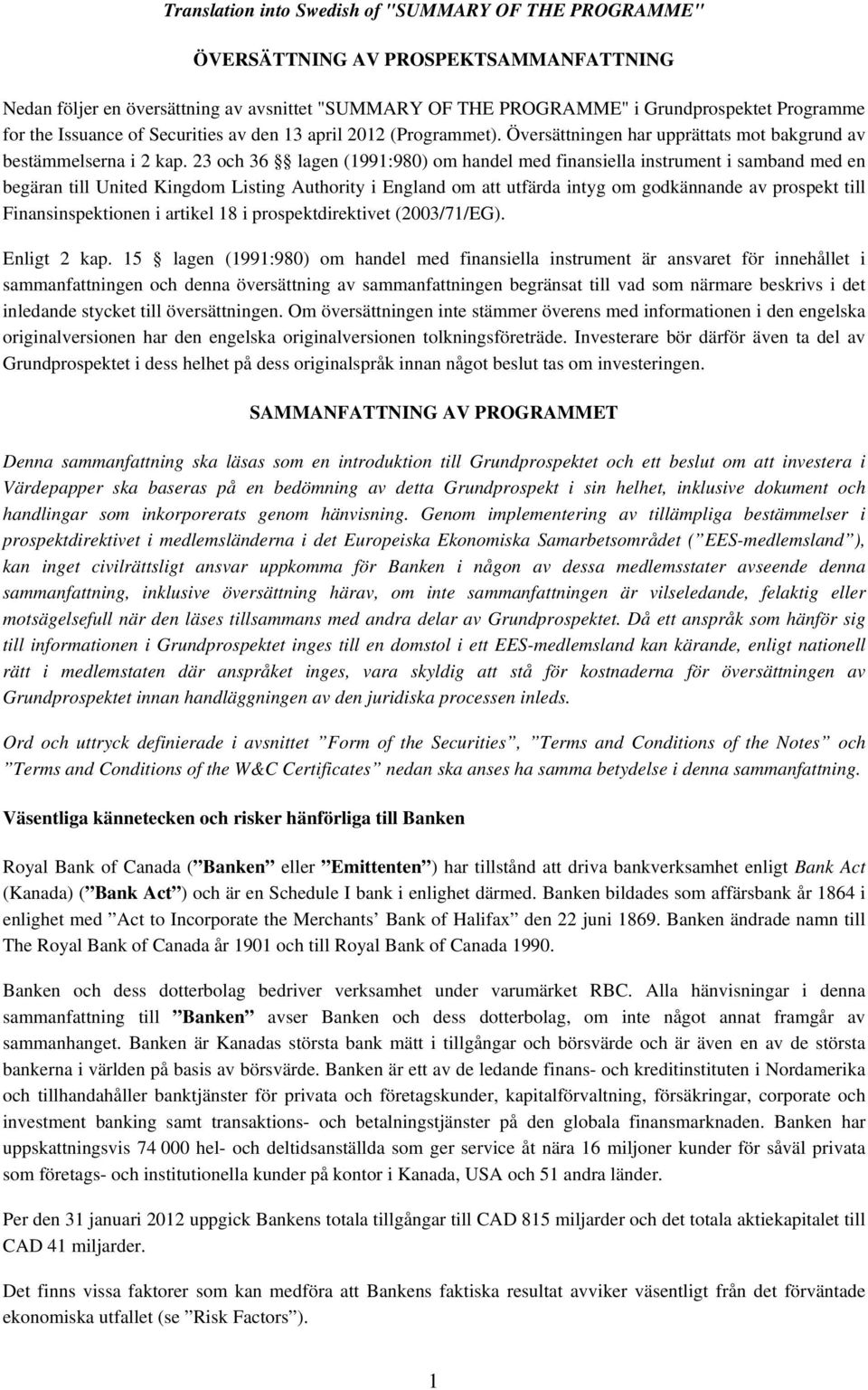 23 och 36 lagen (1991:980) om handel med finansiella instrument i samband med en begäran till United Kingdom Listing Authority i England om att utfärda intyg om godkännande av prospekt till