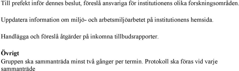 Uppdatera information om miljö- och arbetsmiljöarbetet på institutionens hemsida.