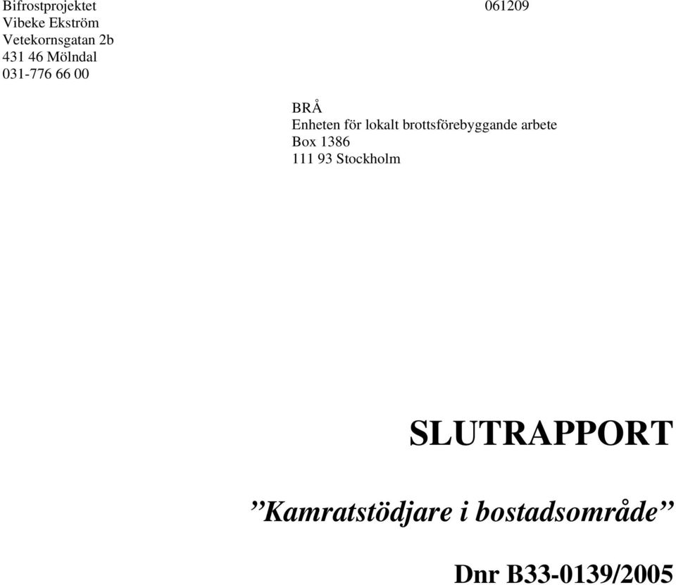 brottsförebyggande arbete Box 1386 111 93 Stockholm