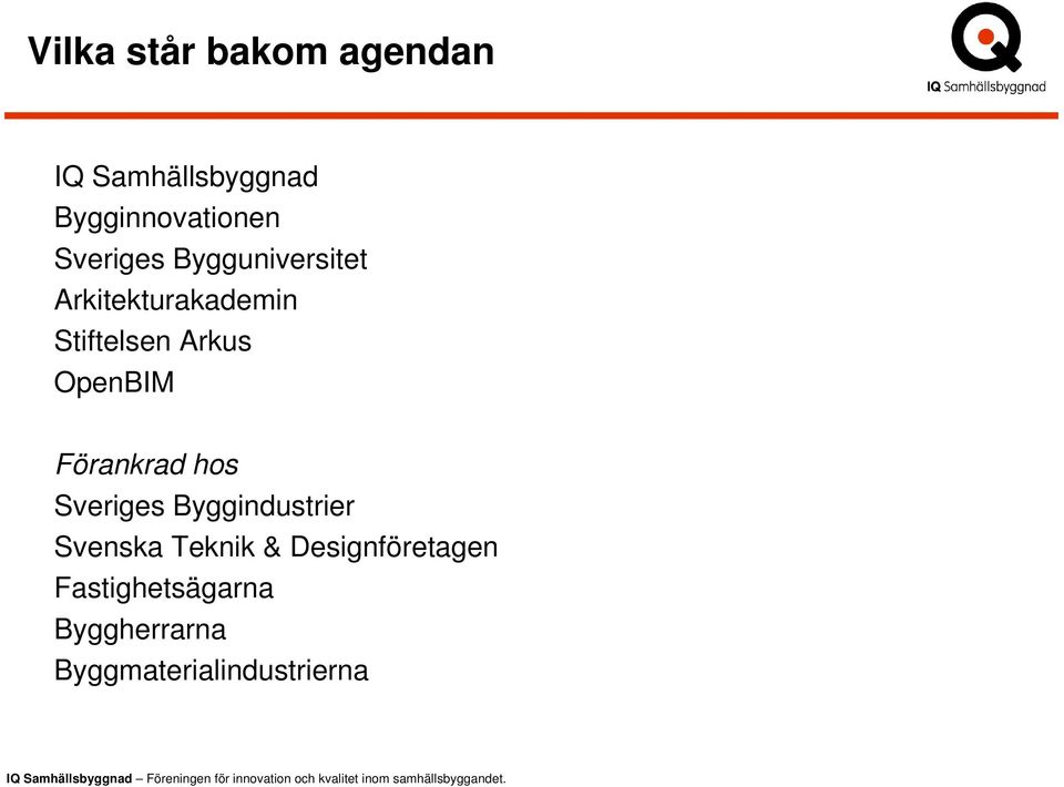 OpenBIM Förankrad hos Sveriges Byggindustrier Svenska Teknik &