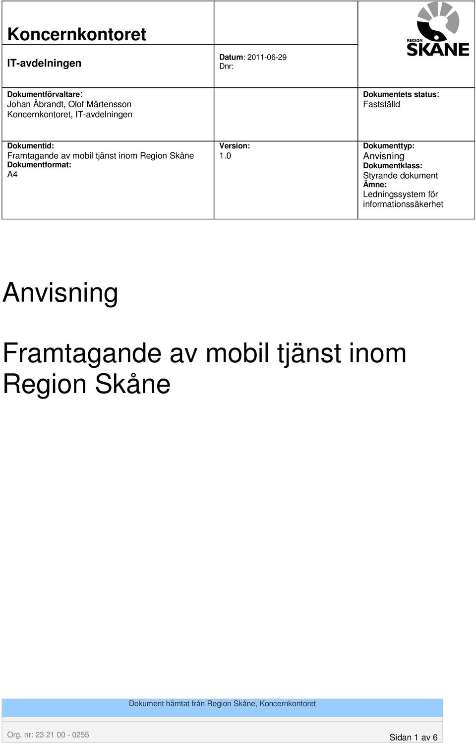 Region Skåne Dokumentformat: A4 Version: 1.