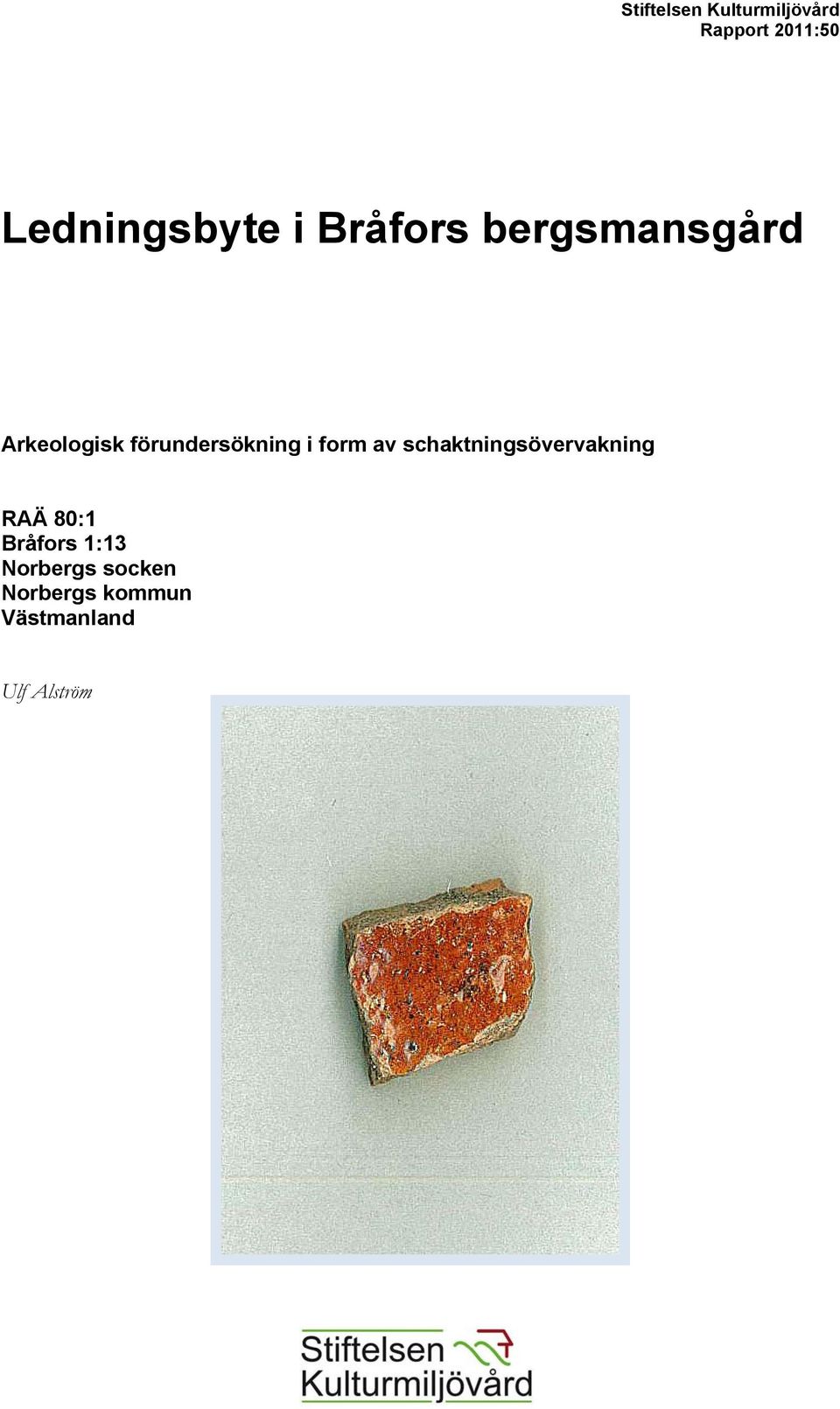 förundersökning i form av schaktningsövervakning RAÄ