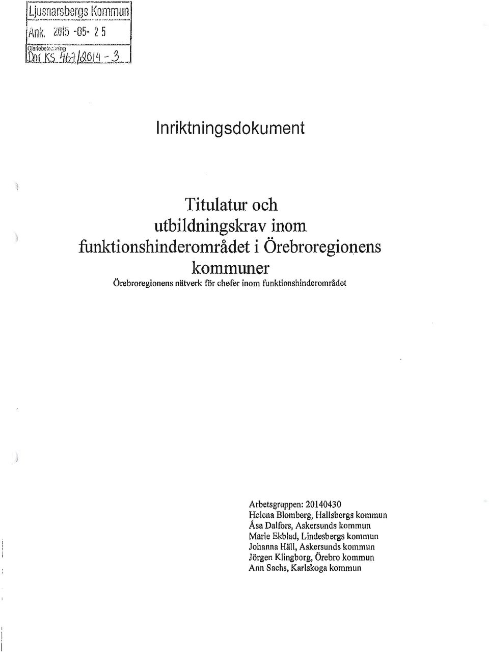 ~lnriktningsdokument ) Titulatur och utbildningskrav inom funktionshinderområdet i Örebroregionens kommuner Örebroregionens nätverk för