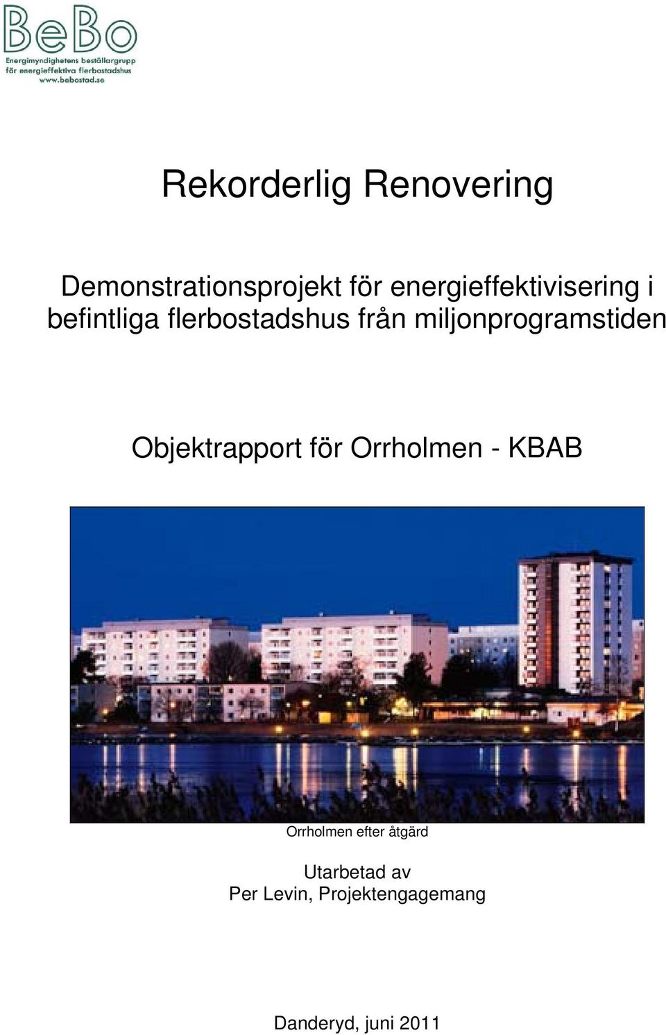 miljonprogramstiden Objektrapport för Orrholmen - KBAB