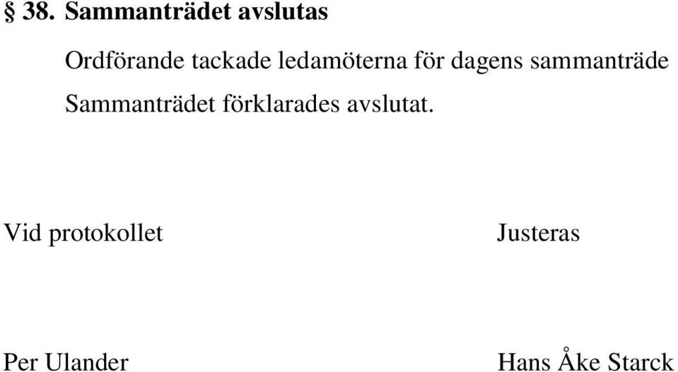 sammanträde Sammanträdet förklarades