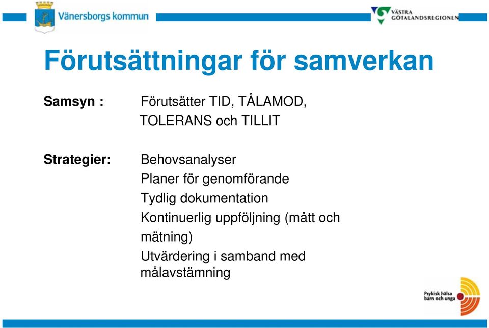 Planer för genomförande Tydlig dokumentation Kontinuerlig