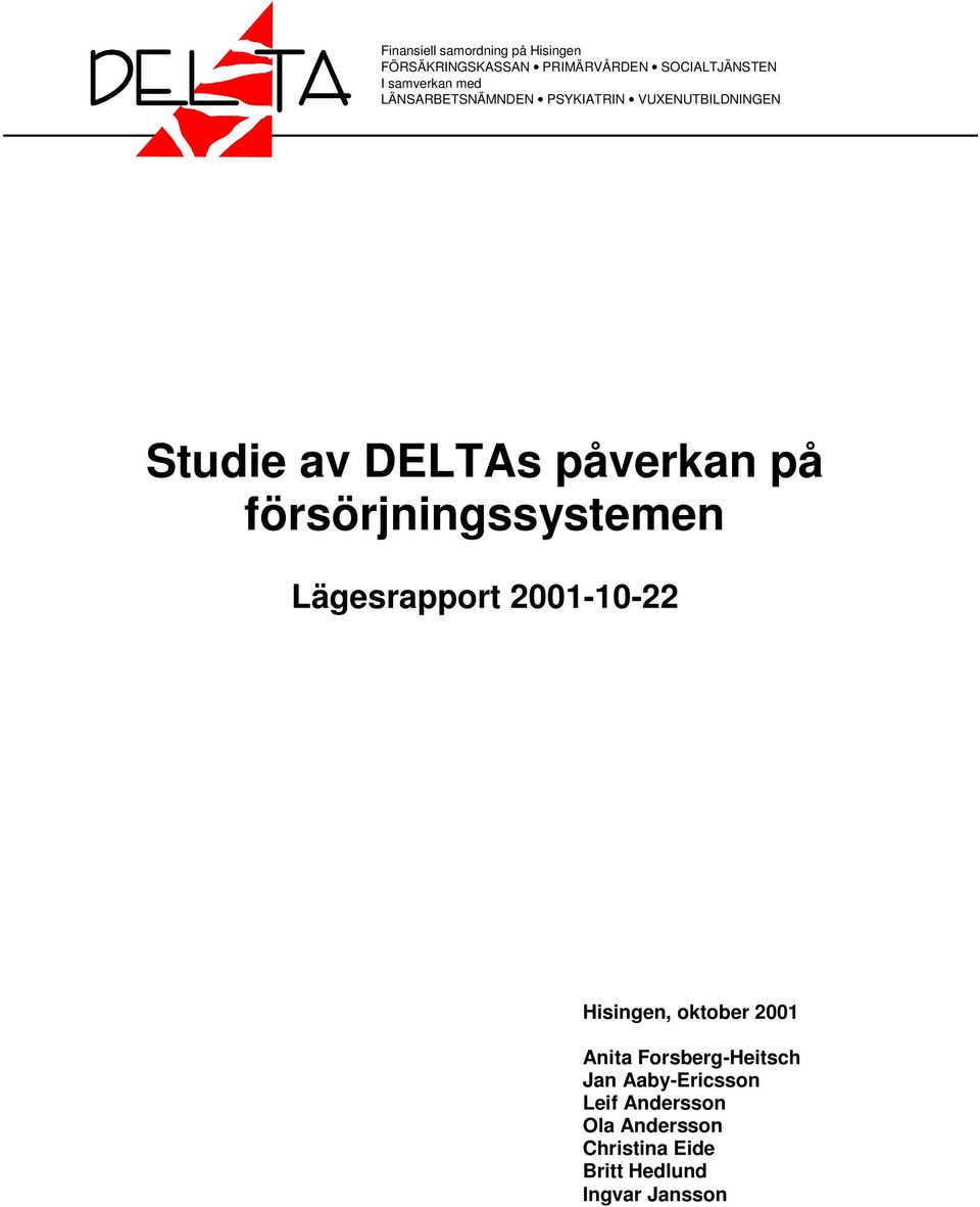 försörjningssystemen Lägesrapport 2001-10-22, oktober 2001 Anita Forsberg-Heitsch
