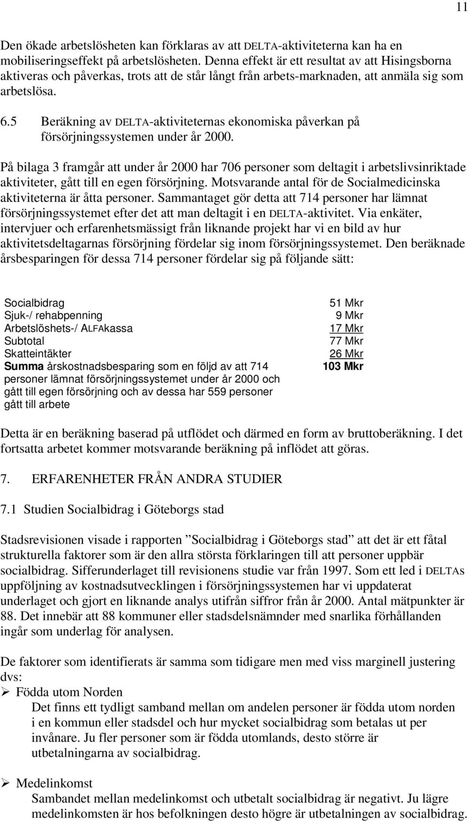 5 Beräkning av DELTA-aktiviteternas ekonomiska påverkan på försörjningssystemen under år 2000.