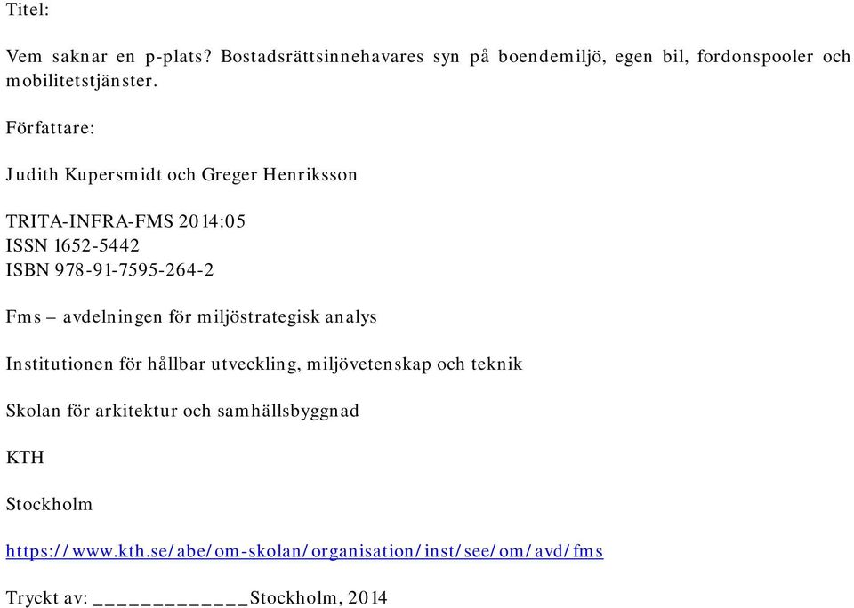 avdelningen för miljöstrategisk analys Institutionen för hållbar utveckling, miljövetenskap och teknik Skolan för