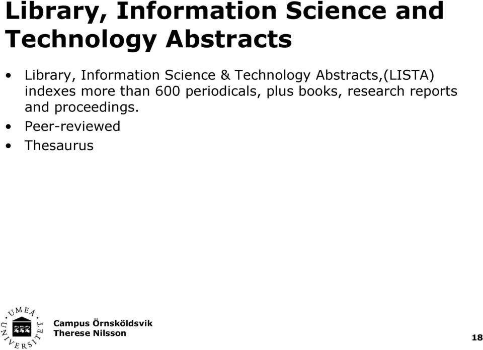 Abstracts,(LISTA) indexes more than 600 periodicals,