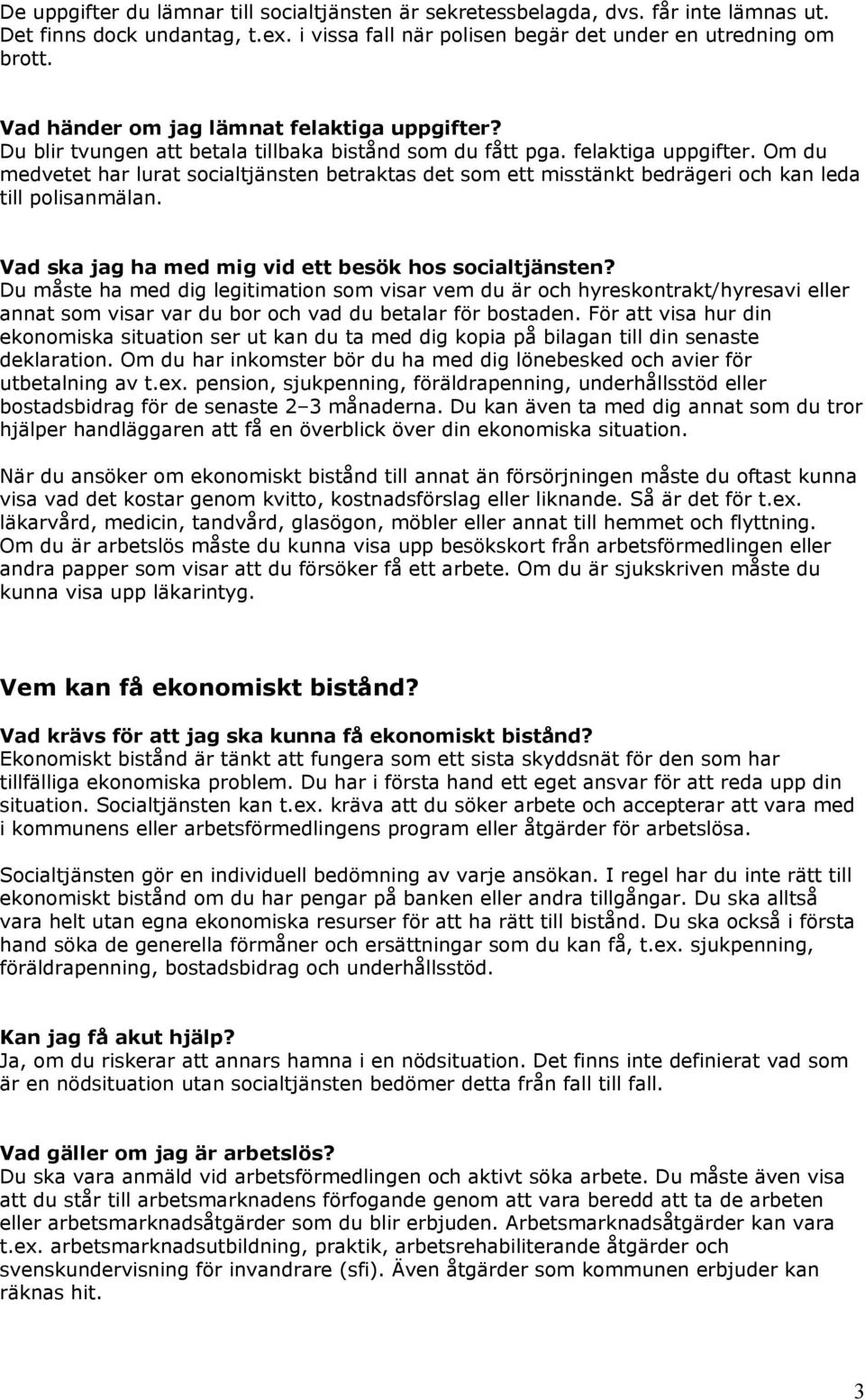 Vad ska jag ha med mig vid ett besök hos socialtjänsten?