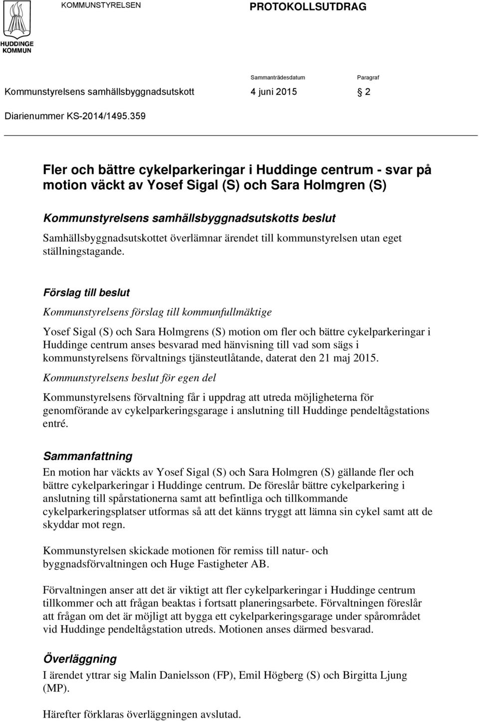 överlämnar ärendet till kommunstyrelsen utan eget ställningstagande.