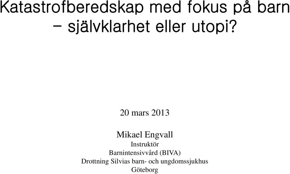 20 mars 2013 Mikael Engvall