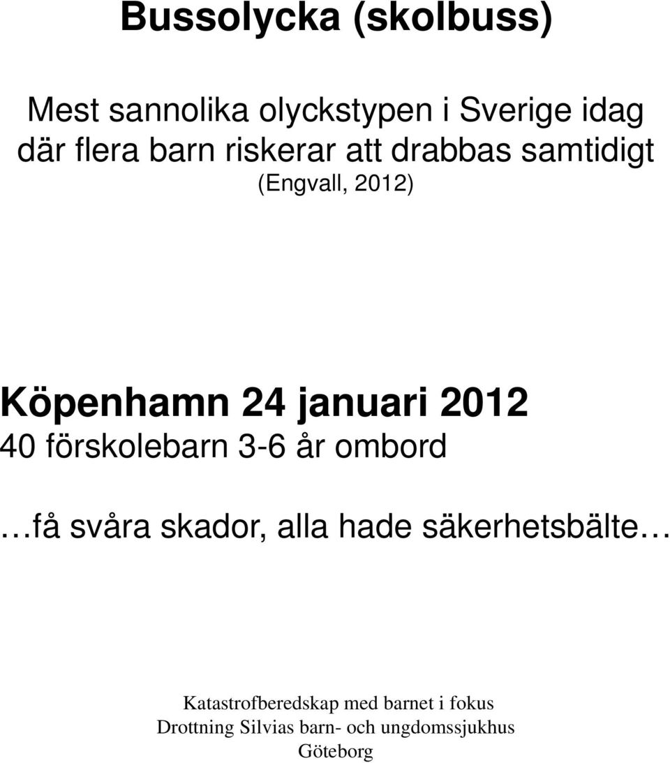 samtidigt (Engvall, 2012) Köpenhamn 24 januari 2012 40
