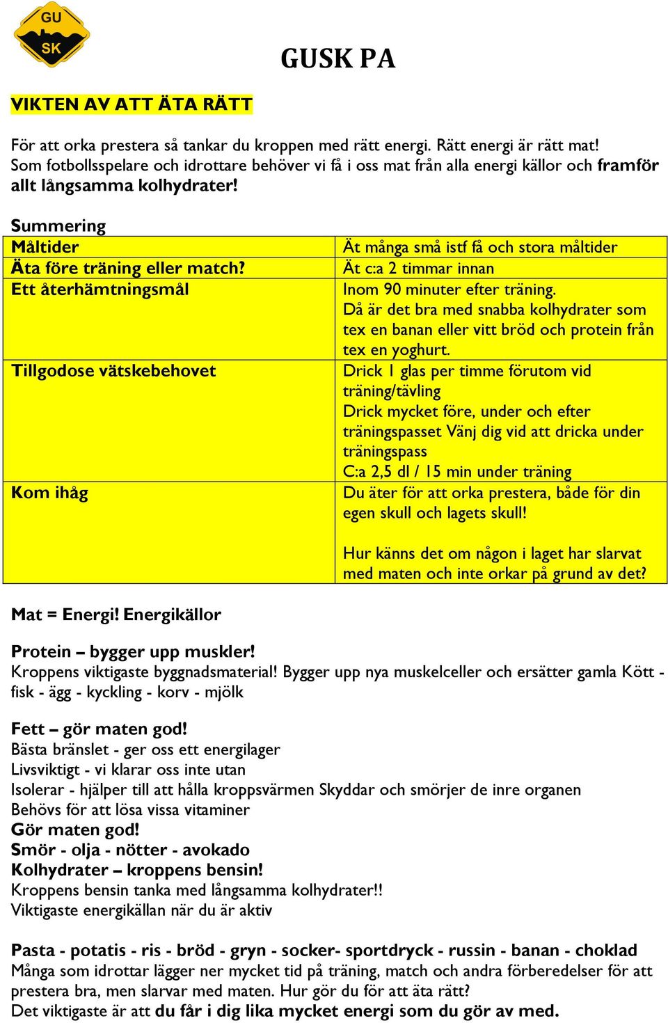 Ett återhämtningsmål Tillgodose vätskebehovet Kom ihåg Ät många små istf få och stora måltider Ät c:a 2 timmar innan Inom 90 minuter efter träning.