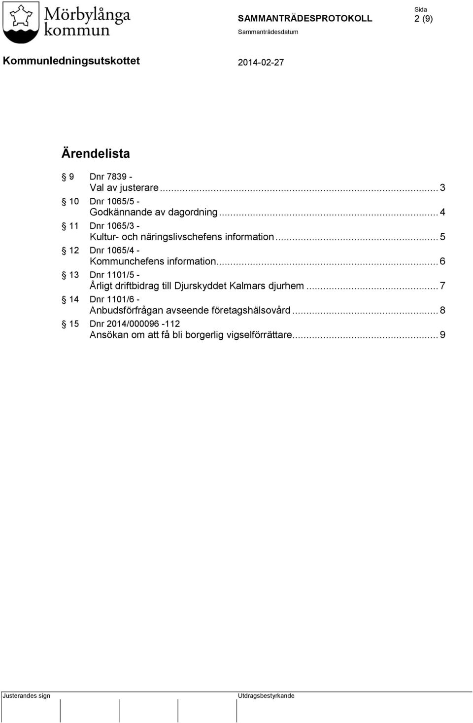 .. 5 12 Dnr 1065/4 - Kommunchefens information.