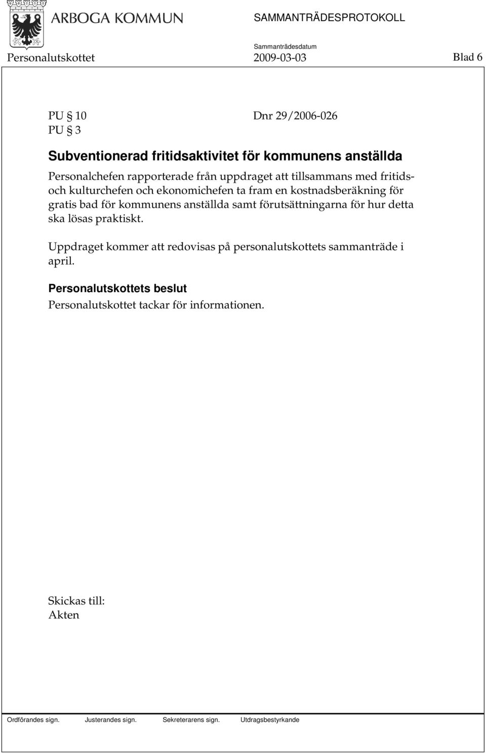 kostnadsberäkning för gratis bad för kommunens anställda samt förutsättningarna för hur detta ska lösas praktiskt.