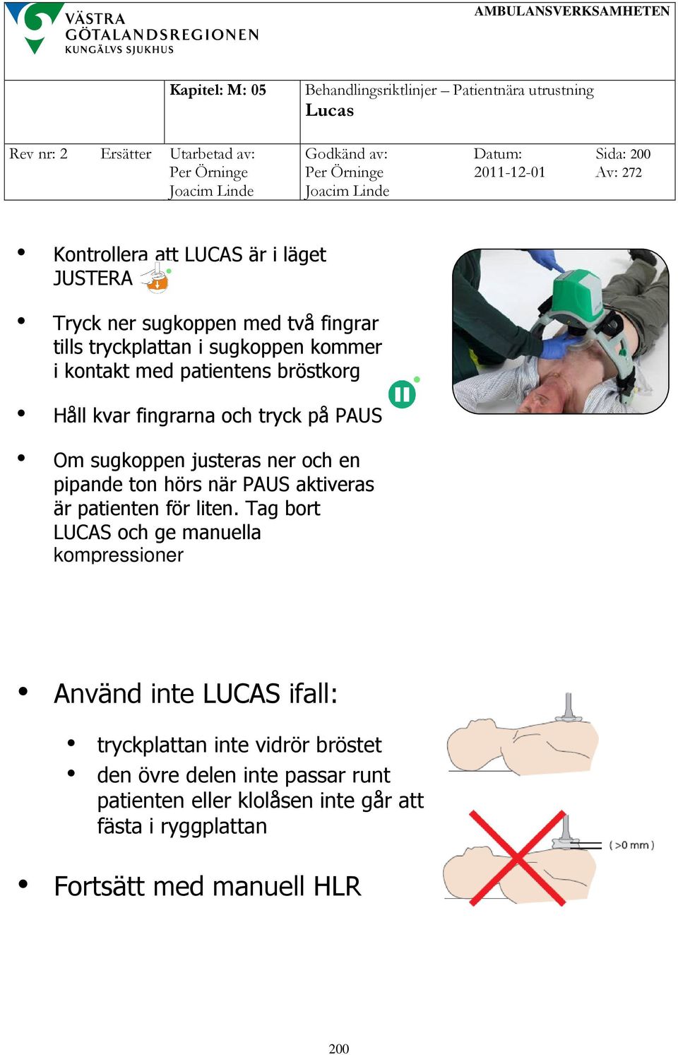 ton hörs när PAUS aktiveras är patienten för liten.