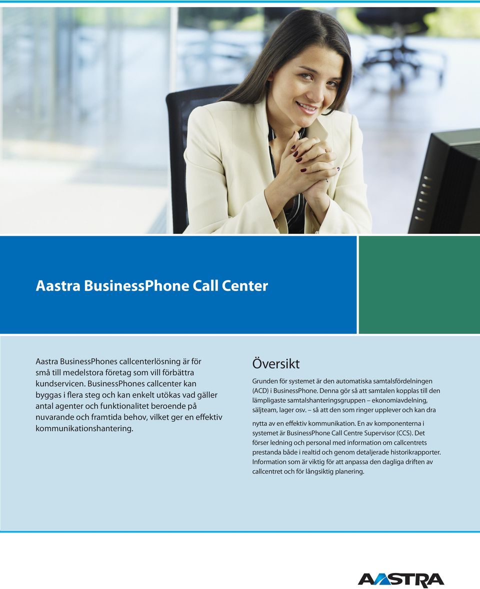 kommunikationshantering. Översikt Grunden för systemet är den automatiska samtalsfördelningen (ACD) i BusinessPhone.