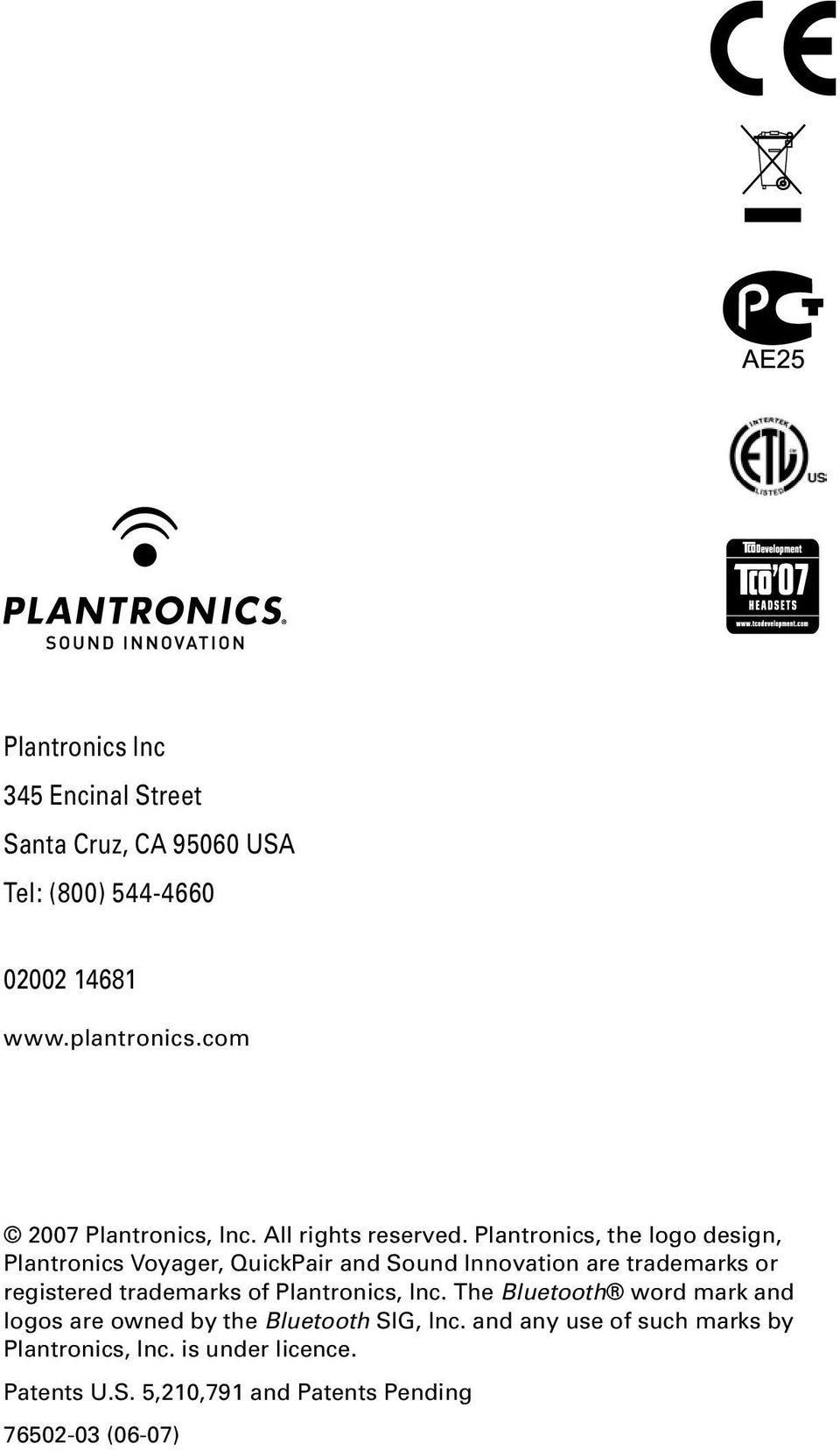 Plantronics, the logo design, Plantronics Voyager, QuickPair and Sound Innovation are trademarks or registered trademarks