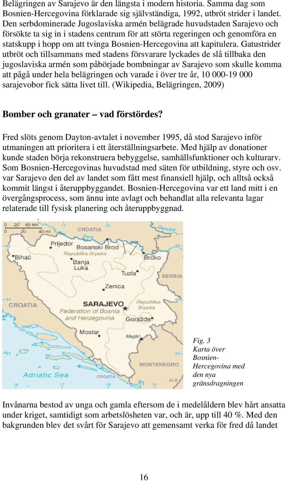 Bosnien-Hercegovina att kapitulera.