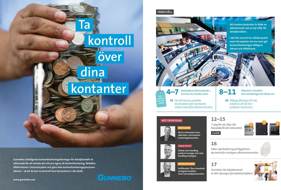 .. och hur du minskar dem För att kunna undvika kostnaderna för kontanter måste man först känna till dem.