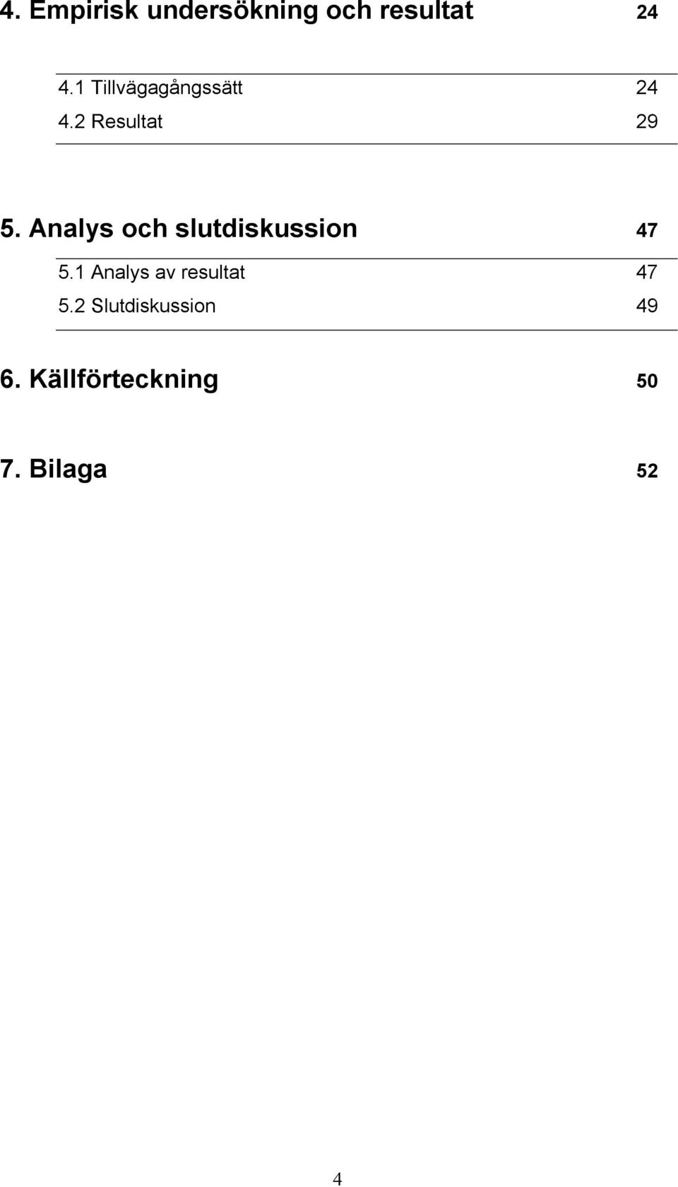 Analys och slutdiskussion 47 5.