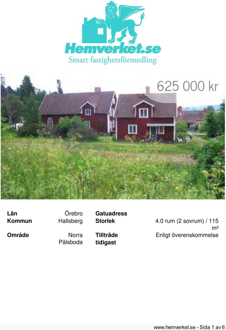 0 rum (2 sovrum) / 115 m² Område Norra