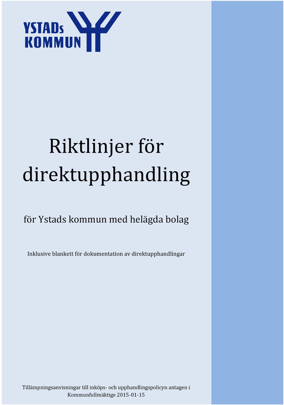 direktupphandlingar Tillämpningsanvisningar till inköps-