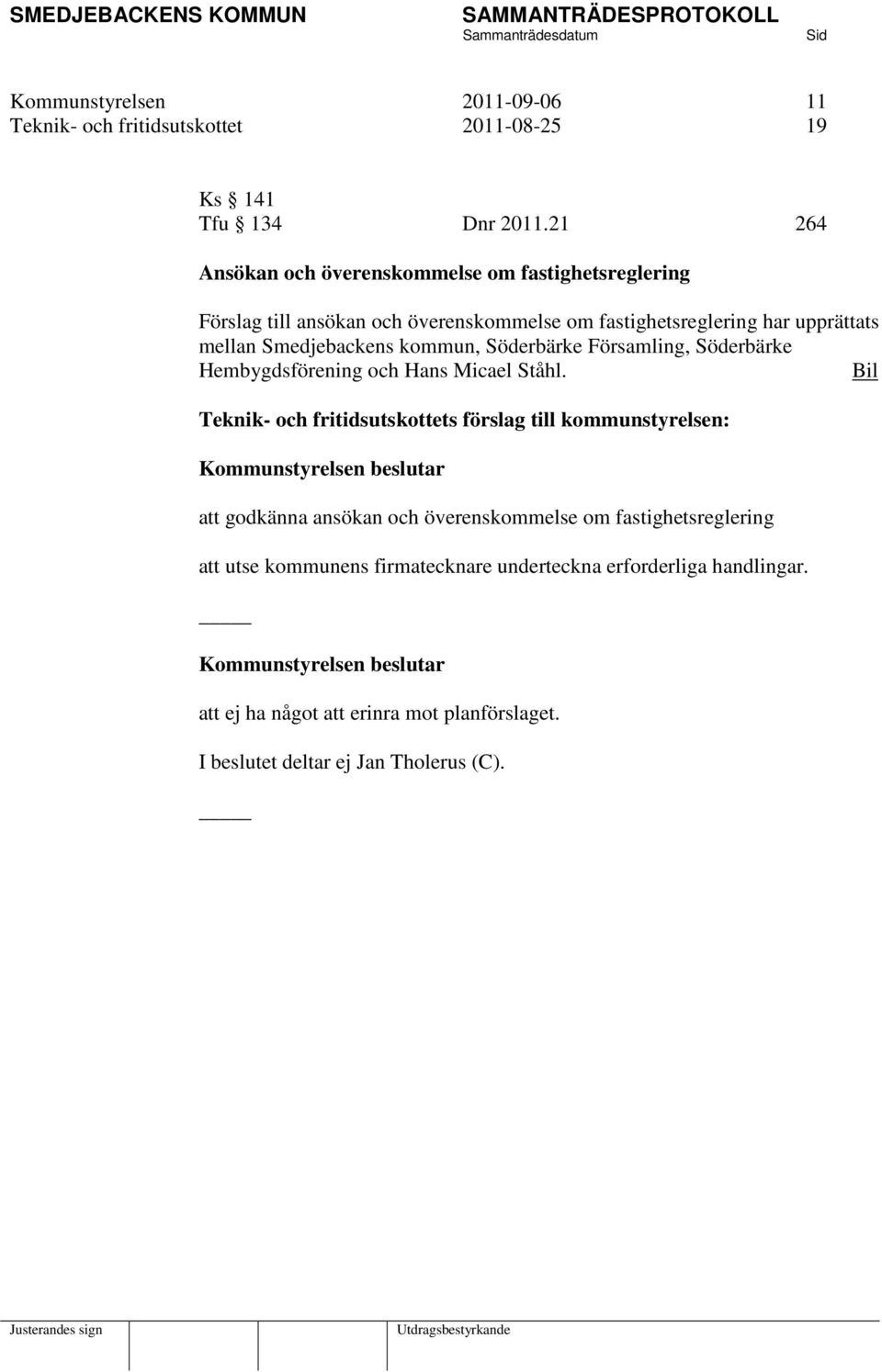Smedjebackens kommun, Söderbärke Församling, Söderbärke Hembygdsförening och Hans Micael Ståhl.