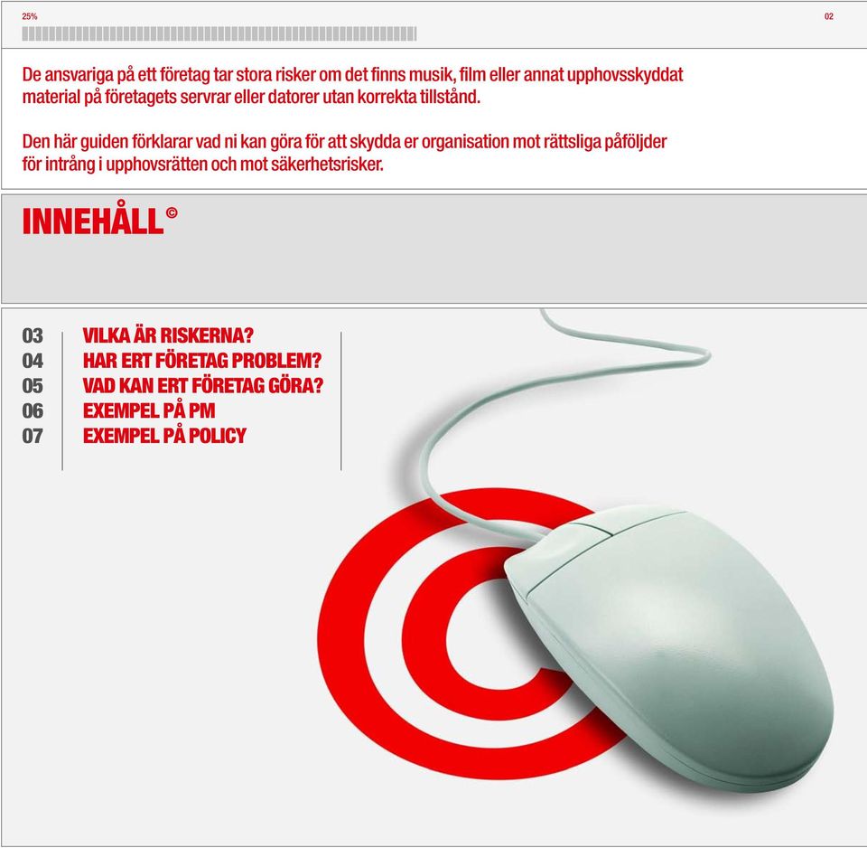 Den här guiden förklarar vad ni kan göra för att skydda er organisation mot rättsliga påföljder för intrång i