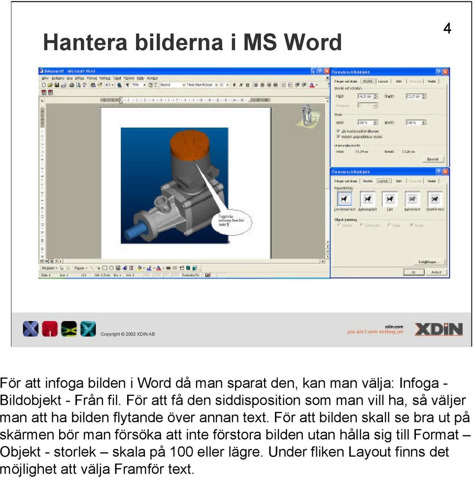För att få den siddisposition som man vill ha, så väljer man att ha bilden flytande över annan text.