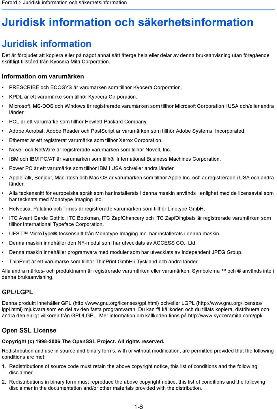KPDL är ett varumärke som tillhör Kyocera Corporation. Microsoft, MS-DOS och Windows är registrerade varumärken som tillhör Microsoft Corporation i USA och/eller andra länder.