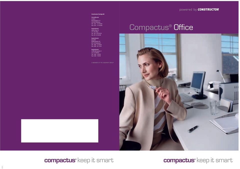 Compactus Office Regionkontor Box 868 Rådhusgatan 43 851 24 Sundsvall Tel: 060-15 00 90 Fax: