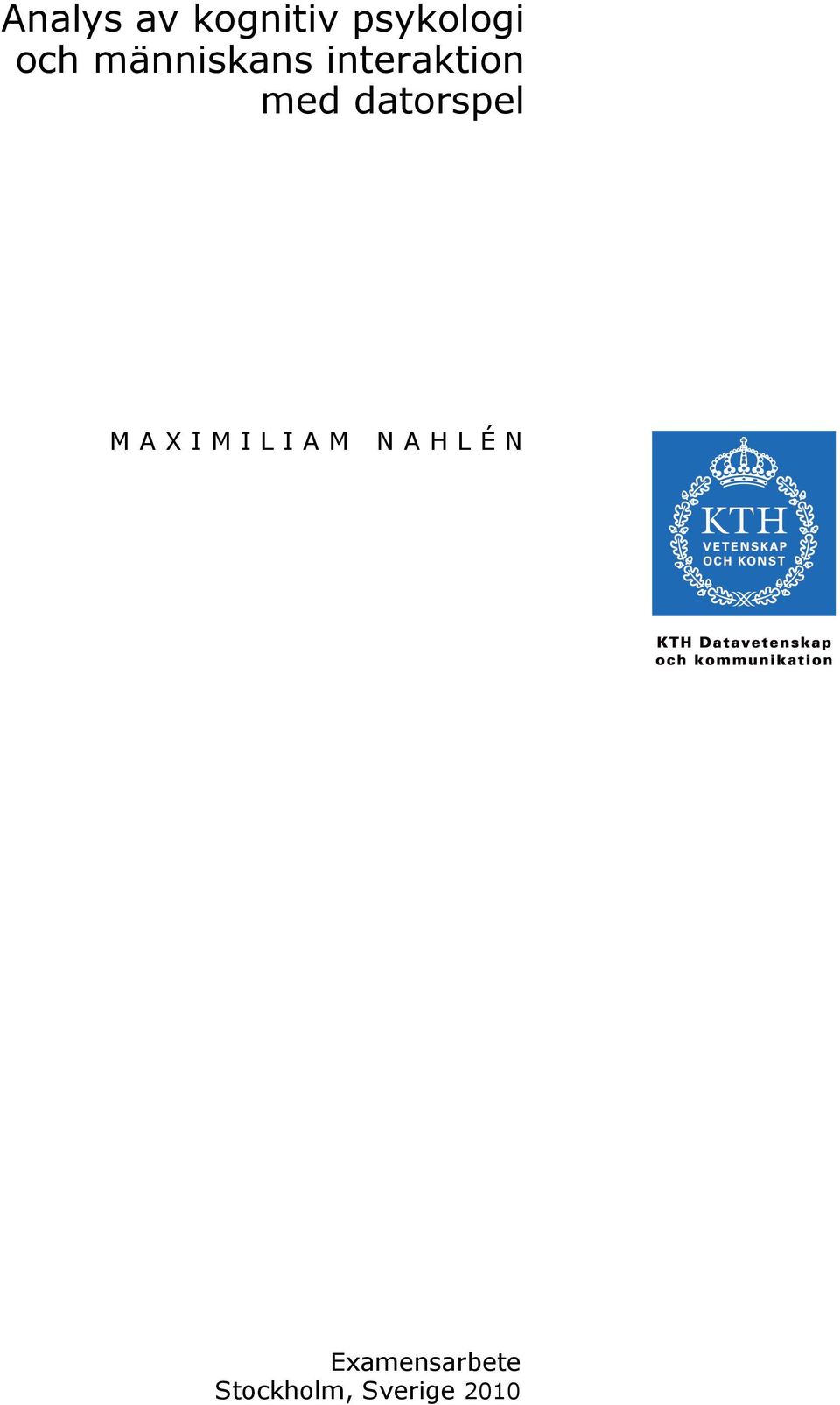 datorspel MAXIMILIAM NAHLÉN