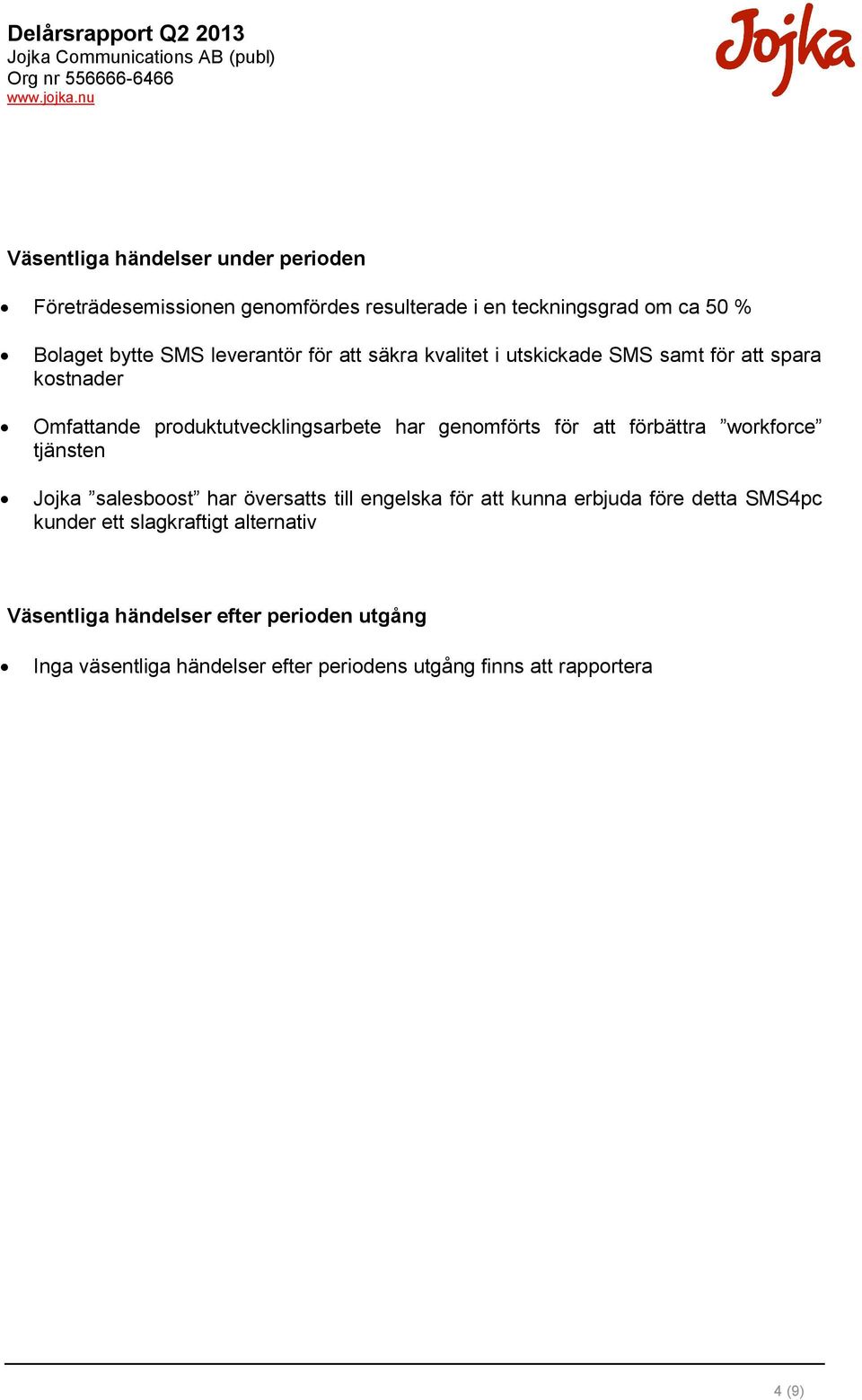 för att förbättra workforce tjänsten Jojka salesboost har översatts till engelska för att kunna erbjuda före detta SMS4pc kunder ett