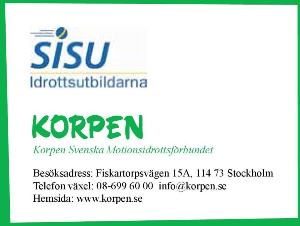 Stockholm Telefon växel: 08-699 60 00