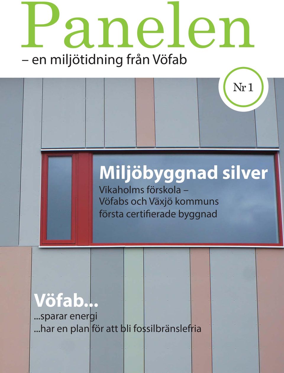 Växjö kommuns första certifierade byggnad Vöfab.